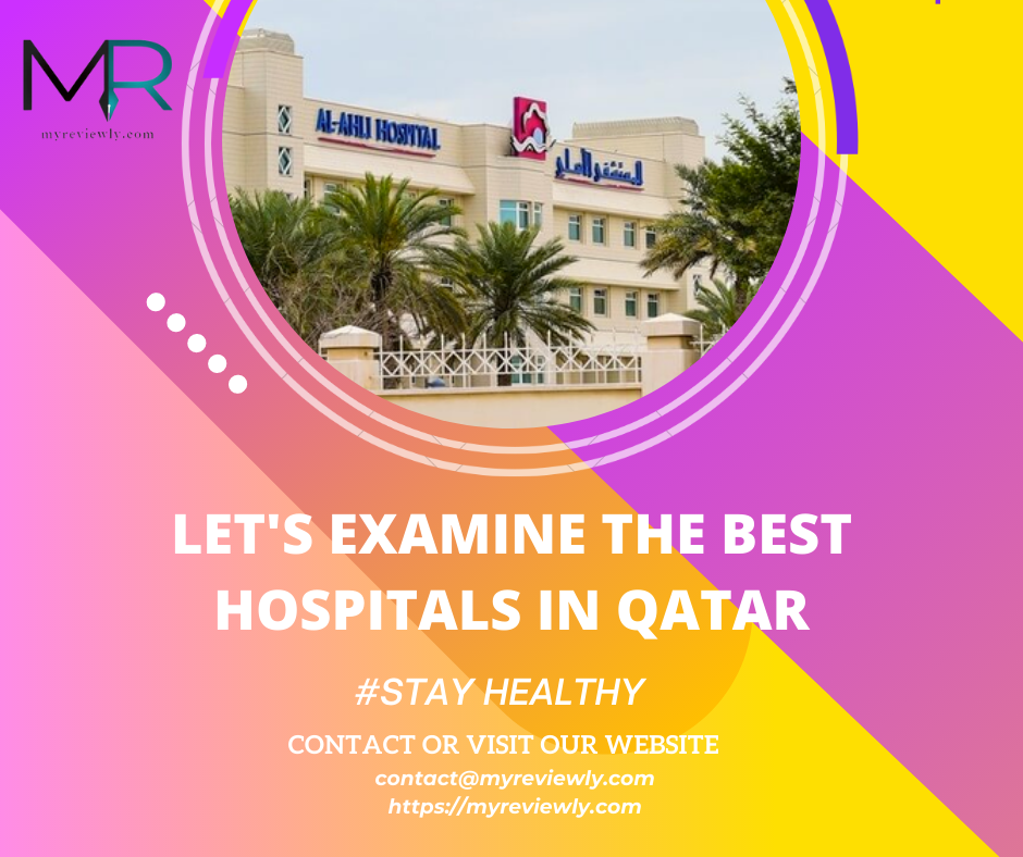 Let's Examine The Best Hospitals in Qatar